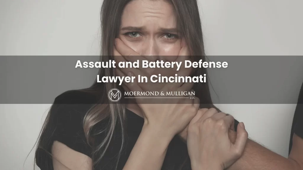 Assault and Battery Defense Lawyer In Cincinnati