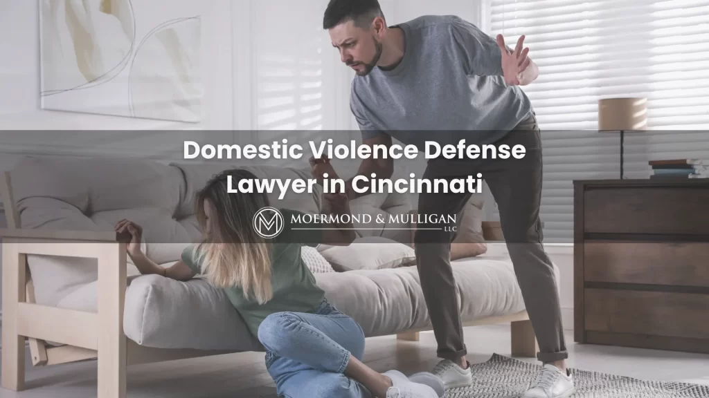 Domestic Violence Defense Lawyer in Cincinnati