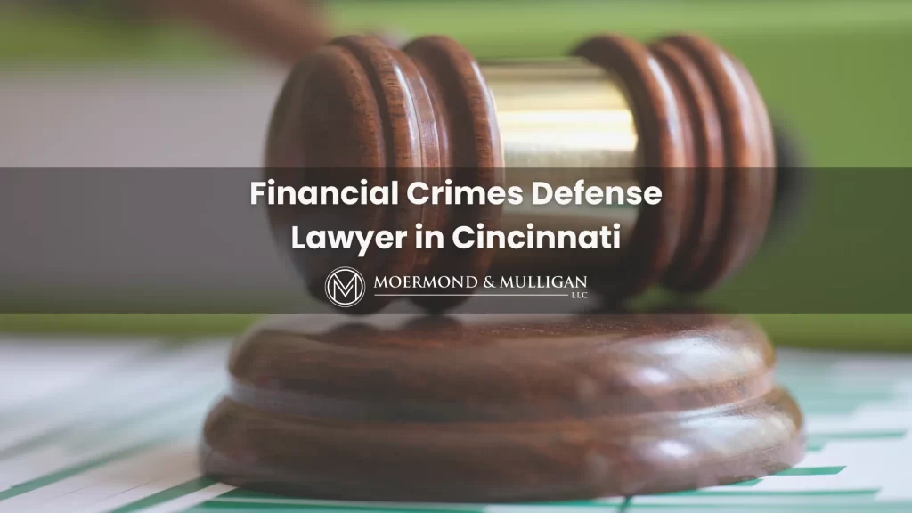 Financial Crimes Defense Lawyer in Cincinnati