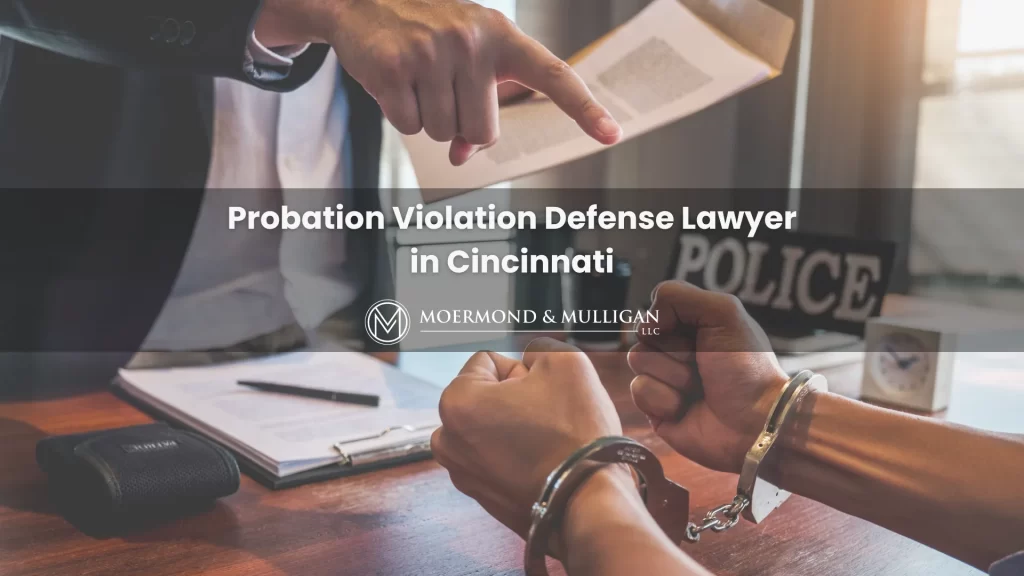 Probation Violation Defense Lawyer in Cincinnati