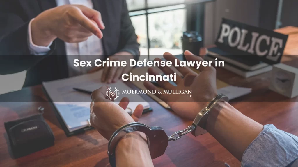 Sex Crime Defense Lawyer in Cincinnati