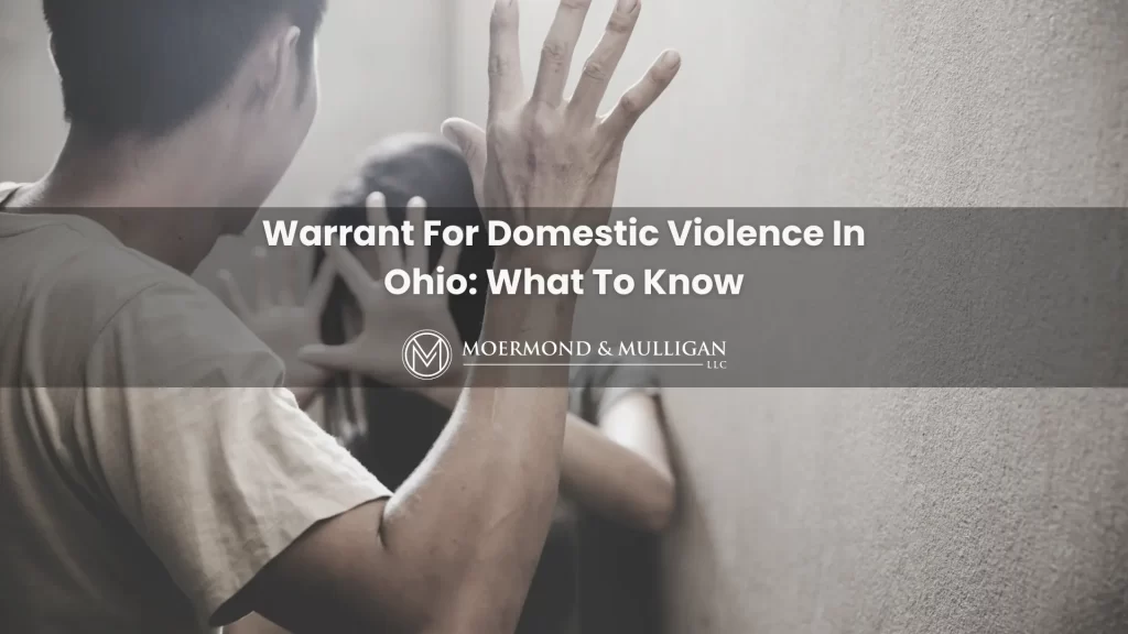 Warrant For Domestic Violence In Ohio_ What To Know