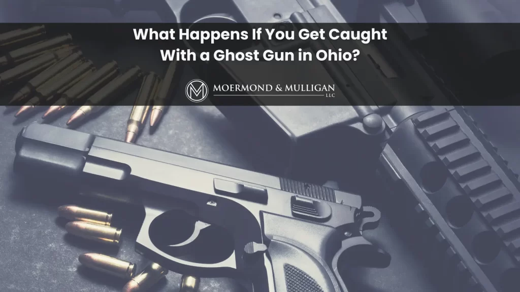 What Happens If You Get Caught With a Ghost Gun in Ohio