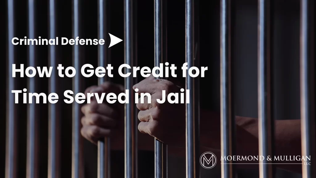 How to Get Credit for Time Served in Jail