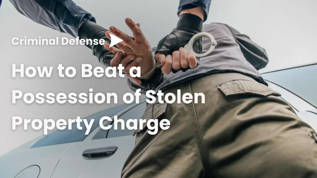 How to Beat a Possession of Stolen Property Charge image