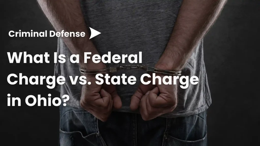 What Is a Federal Charge vs. State Charge in Ohio_ Imahe