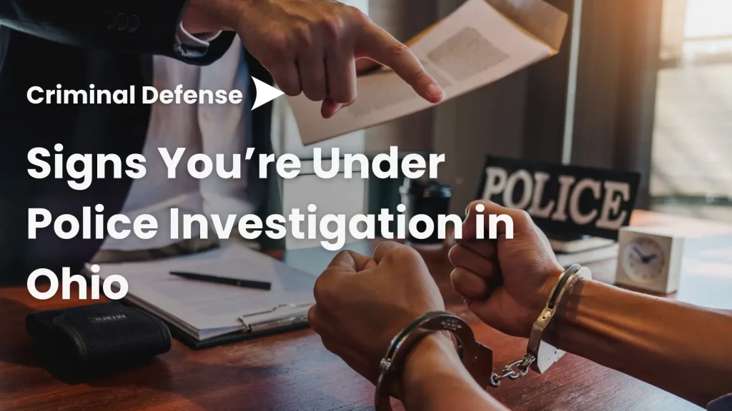 Signs You’re Under Police Investigation in Ohio Image