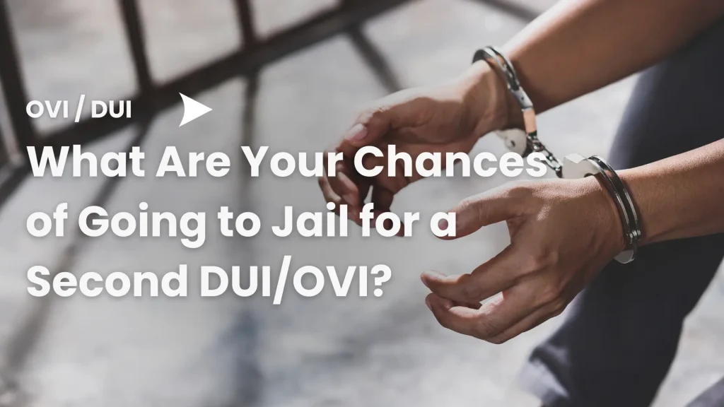 What Are Your Chances of Going to Jail for a Second DUI_OVI_ Image