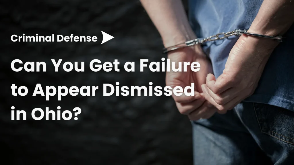 Can You Get a Failure to Appear Dismissed in Ohio_ Image