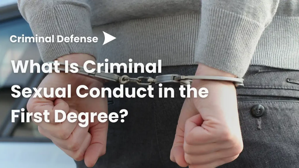 What Is Criminal Sexual Conduct in the First Degree_ Image
