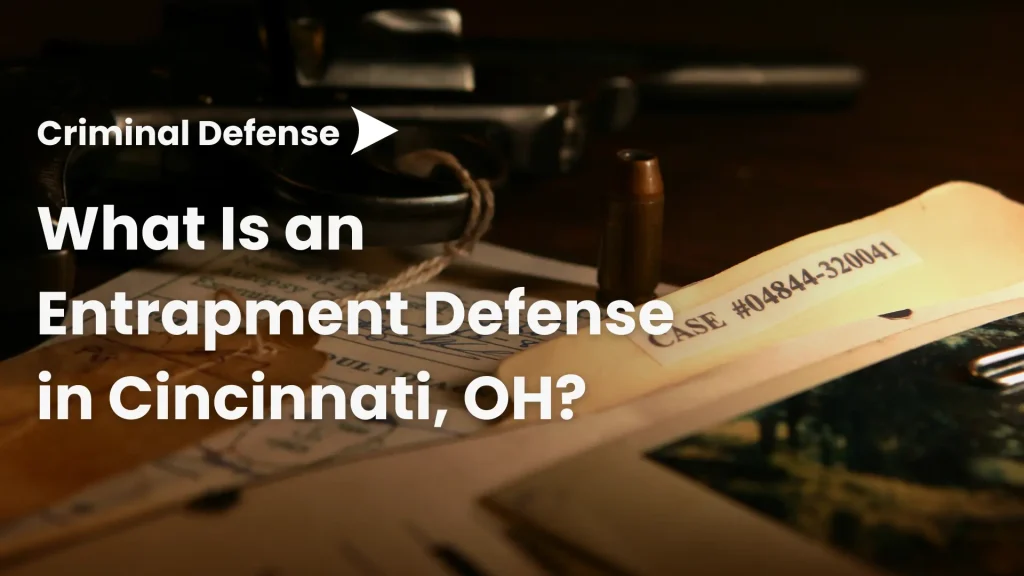 What Is an Entrapment Defense in Cincinnati, OH_ Image
