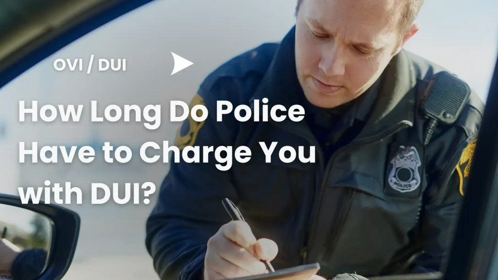 How Long Do Police Have to Charge You with DUI_ Image
