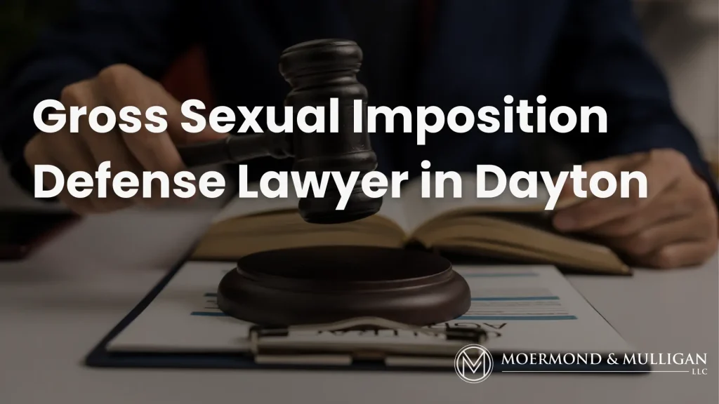 Gross Sexual Imposition Defense Lawyer in Dayton Image