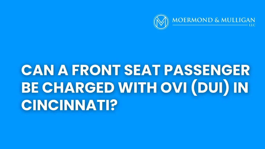 Can a Front Seat Passenger Be Charged with OVI (DUI) in Cincinnati