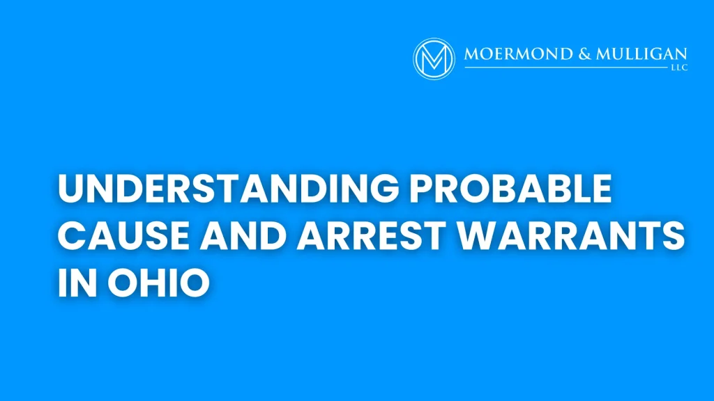 Understanding Probable Cause and Arrest Warrants in Ohio
