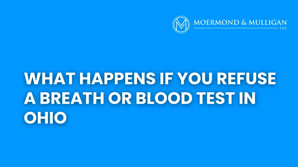 What Happens If You Refuse a Breath or Blood Test in Ohio